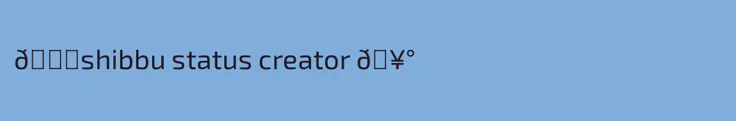 😘shibbu status creator 🥰